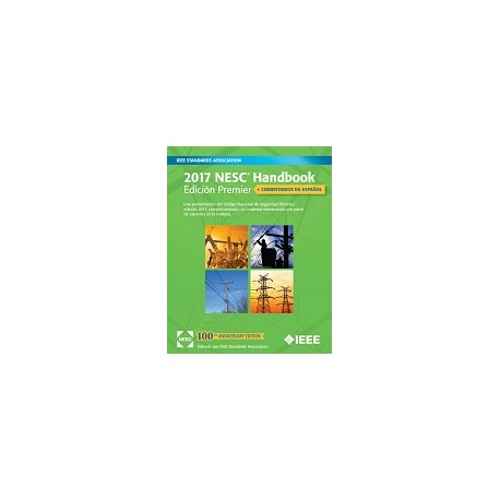 NESC Handbook, Premier Edition - Spanish version. A Discussion of the National Electrical Safety Code(R) + COMENTARIOS EN ESPANO