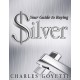 Your Guide To Buying Silver