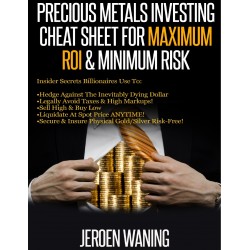 Precious Metals Investing Cheat Sheet For Maximum ROI &amp; Minimum Risk