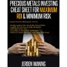 Precious Metals Investing Cheat Sheet For Maximum ROI &amp; Minimum Risk